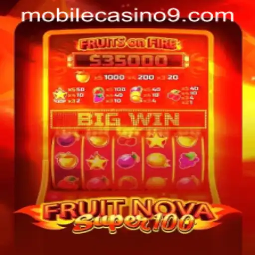 Explore FruitNovaSuper100: A Thrilling Mobile Casino Experience