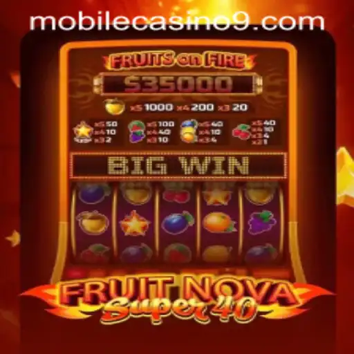 Exploring FruitNovaSuper40: A Mobile Casino Gaming Sensation