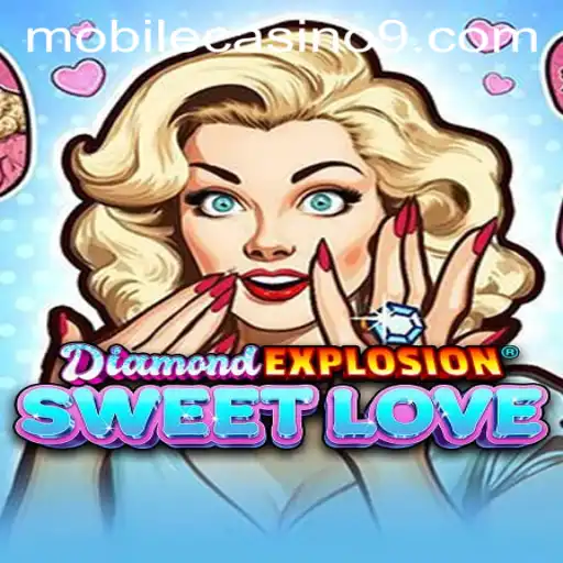 DiamondExplosionSweetLove: A Thrilling Mobile Casino Game Experience