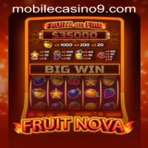 FruitNova: A Fresh Spin on Mobile Casino Gaming