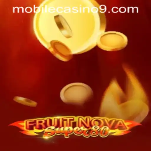 FruitNovaSuper80: Explore a Vibrant World in Mobile Casino Gaming
