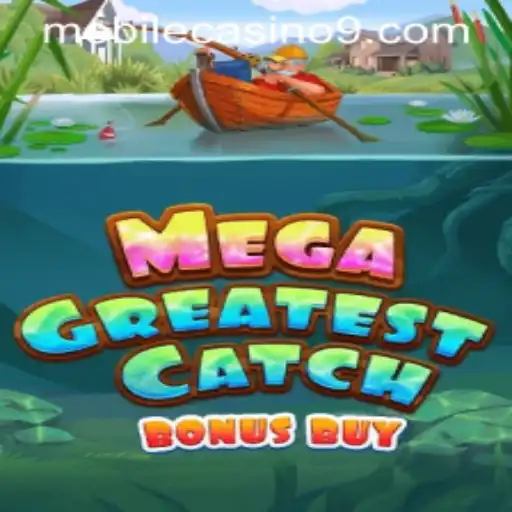 MegaGreatestCatchBonusBuy: A Deep Dive into the Catch of Mobile Casino Gaming