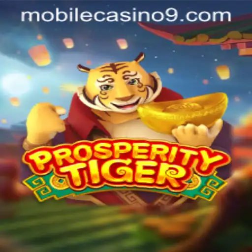 Exploring the Excitement of ProsperityTiger: The Mobile Casino Game Taking the World by Storm